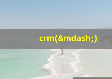 crm(—)